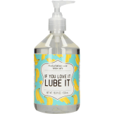 If You Love It. Lube It 500 ml